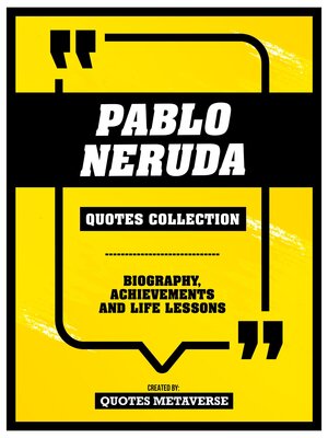 cover image of Pablo Neruda--Quotes Collection